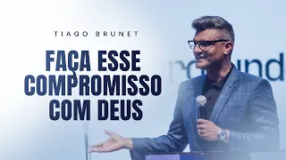 FAÇA ESSE COMPROMISSO COM DEUS | TIAGO BRUNET