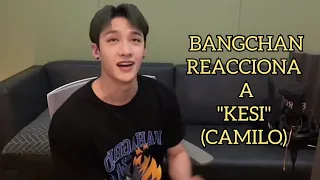 BANGCHAN REACCIONANDO A "KESI" DE CAMILO (sub español)