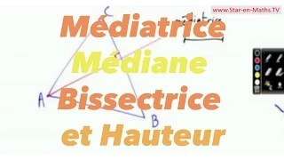 Médiatrice, Médiane, Bissectrice et Hauteur