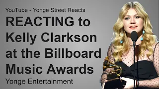 REACTING TO Kelly Clarkson at the Billboard Music Awards! | Yonge Street Reacts Ep. 13