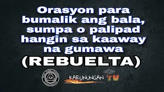 Orasyon para bumalik ang bala, sumpa o palipad hangin sa kaaway