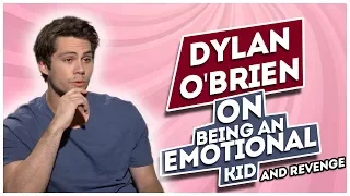 Dylan O'Brien On Being An Emotional Kid And Revenge