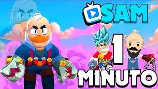 SAM EN 1 MINUTO O MAS | BRAWLERS EN 1 MINUTO O MAS