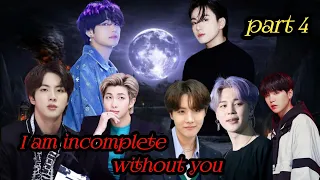 I am incomplete without you taekook/ yoonmin/namjin love story part 4 #bts #btsstory#rainbowbtsot7