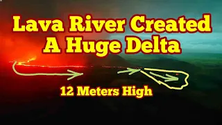 Lava River Created A Delta In Iceland Meradalir Fagradalsfjall Geldingadalir Volcano