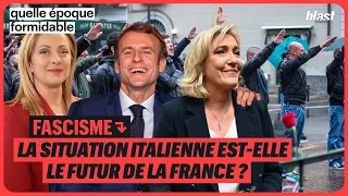 FASCISME : LA SITUATION ITALIENNE EST-ELLE LE FUTUR DE LA FRANCE ?