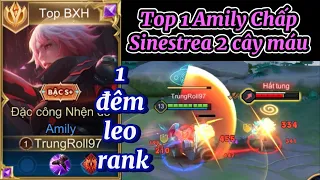 Top 1 Amily chấp Sinestrea team bạn 2 cây máu khi solo