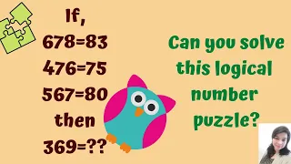 678=83 476=75 567=80 369=? !!Can you solve this logical number puzzle?