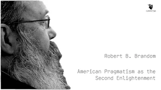 "American Pragmatism as the Second Enlightenment" Robert Brandom's 2024 Kiev Lecture