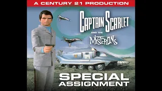 Captain Scarlet Adapted TV Stories ~ "Special Assignment" ~ Part 1