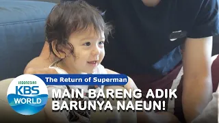 Main Bareng Adik Barunya Naeun|The Return of Superman|SUB INDO|201108 Siaran KBS WORLD TV|