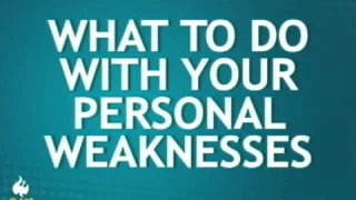 Ed Lapiz - WHAT TO DO WITH YOUR PERSONAL WEAKNESSES