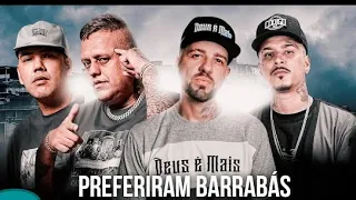 Preferiram Barrabás - Thiagão, Mano Fler, Patetacodigo43 feat. Dj Samu AKA Suguiura