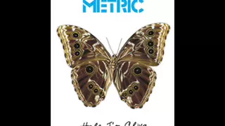 Metric - Help I'm Alive (Album Version)