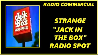 RADIO COMMERCIAL - STRANGE JACK-IN-THE-BOX RADIO SPOT