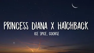 Princess Diana X Hatchback (Lyrics) TikTok Mashup | Ice Spice x Cochise