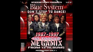 BLUE SYSTEM - DON'T STOP TO DANCE Megamix By SpaceAnthony
