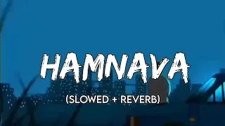 Humnava Mere (slowed & reverb) | Jubin Nautiyal | Suman Morning |Textaudio lyrics