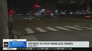 Efforts to stop homeless crimes in Long Beach