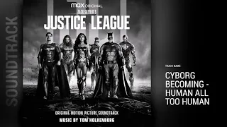 Zack Snyder's Justice League | Soundtrack: Cyborg Becoming / Human All Too Human