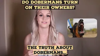 DOBERMANS TURN ON THEIR OWNERS! Fact or Fiction?