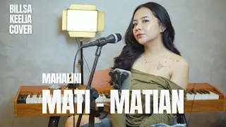 MATI-MATIAN - MAHALINI | COVER BY BILLSA KEELIA