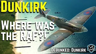 Where was the RAF at Dunkirk? WWII History Debunked
