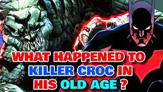 Old Man Killer Croc Explored - What Happened To Killer Croc In His Old Age? Did He Became A Dinosaur