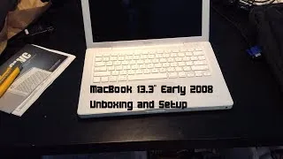 MacBook 13.3" Early 2008 Unboxing & Setup