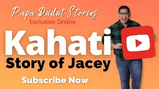 KAHATI | JAYCI | PAPA DUDUT STORIES