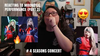 REACTING TO MOONBYUL SOLO PERFORMANCE #MAMAMOO 4 SEASONS CONCERT (PART 2)