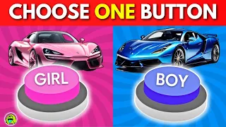 Choose One Button! GIRL or BOY Edition 💙💖 Quiz Monster