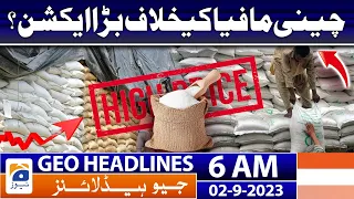 Geo Headlines 6 AM | Sugar crisis - Big action against mafia | 2nd September 2023