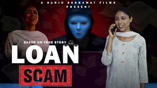 Loan Scam | Sanju Sehrawat 2.0 | Short Film