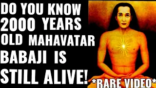 Deathless Avatar Babaji is 2000+ Years old *Very Rare Video*