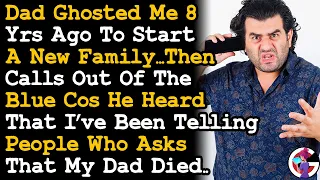 I've Been Telling People My Dad Died After Ghosting Me For 8 Yrs, Now He Calls To Tell Me I'm! AITA