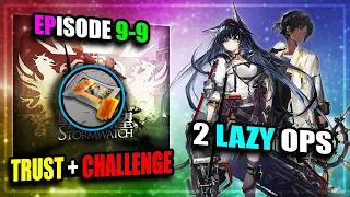 【Arknights】【EP 9】9-9 (Trust Farm + Challenge) (2 Lazy Operators) (T3/T4 Loxic)