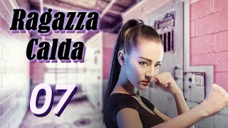 【ITA SUB】[EP 07] Ragazza Calda | Hot Girl  | 麻辣变形计 第一季 (Dilraba, Romanza, Azione)