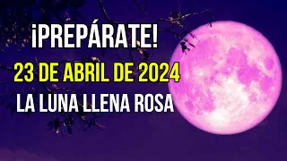 La Luna llena Rosa se producirá el 23 de Abril de 2024 - Revelación antes de la luna llena rosa