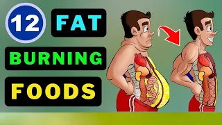 Melt Fat Away: Discover the 12 Foods You Should Be Eating Now!