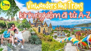 Du lịch Nha Trang 2021 - Kinh nghiệm chơi Vinwonders cho người lần đầu tiên đi