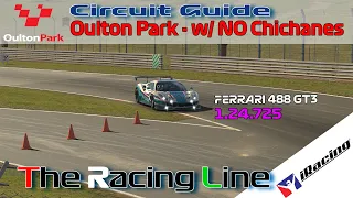 Circuit Guide - Oulton Park - No Chicanes 1:24.725 | iRacing | Ferrari 488 GT3 Challenge - Week 4