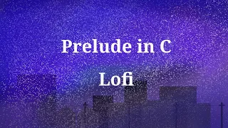 Prelude in C Lofi | Classical x Lofi