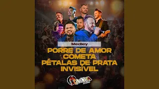 Medley: Porre de Amor / Cometa / Pétalas de Prata / Invisível