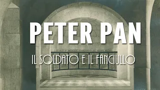 PETER PAN, il soldato del Grappa e l'eterno fanciullo - 1 PARTE