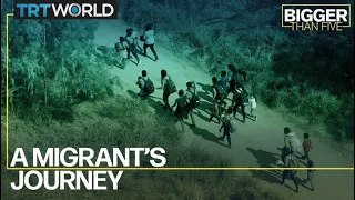 A Migrant's Journey | Bigger Than Five