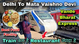 Vande bharat express vaishno devi / delhi to vaishno devi vande bharat express - food, ticket price