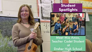 Student Spotlights: Mia Amos, Teacher Cadet Student at Dreher High School