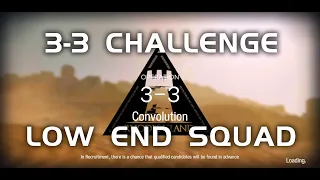 3-3 CM Challenge Mode | Main Theme Campaign | Ultra Low End Squad |【Arknights】