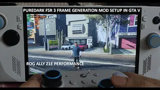 Rog Ally Z1E Grand Theft Auto V Puredark FSR 3 Frame Generation Mod Performance + Setup Radeon 780M